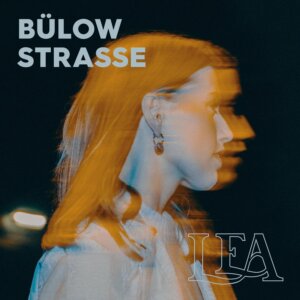LEA - "Bülowstrasse" ( Treppenhaus Records/Sony Music)