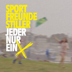 Sportfreunde Stiller - “Jeder Nur Ein X“ (Single - Vertigo Berlin/Universal Music)