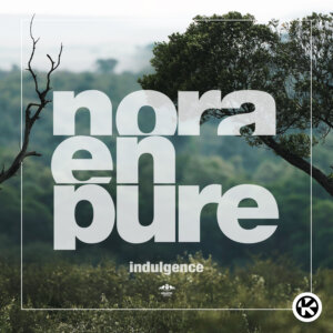 Nora En Pure - "Indulgence" (Single - Kontor Records)
