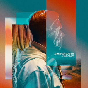 Armin van Buuren - "Feel Again" (Kontor Records/Armada Music)