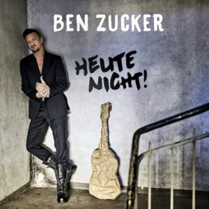Ben Zucker - "Heute Nicht" (Single - Airforce1 Records/Universal Music)