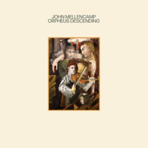John Mellencamp - "Orpheus Descending" (Album - Republic Records)