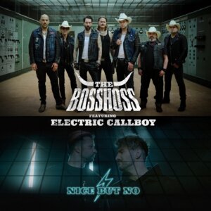 The BossHoss feat. Electric Callboy - "Nice But No" (Single - Mercury Records/Universal Music Germany)