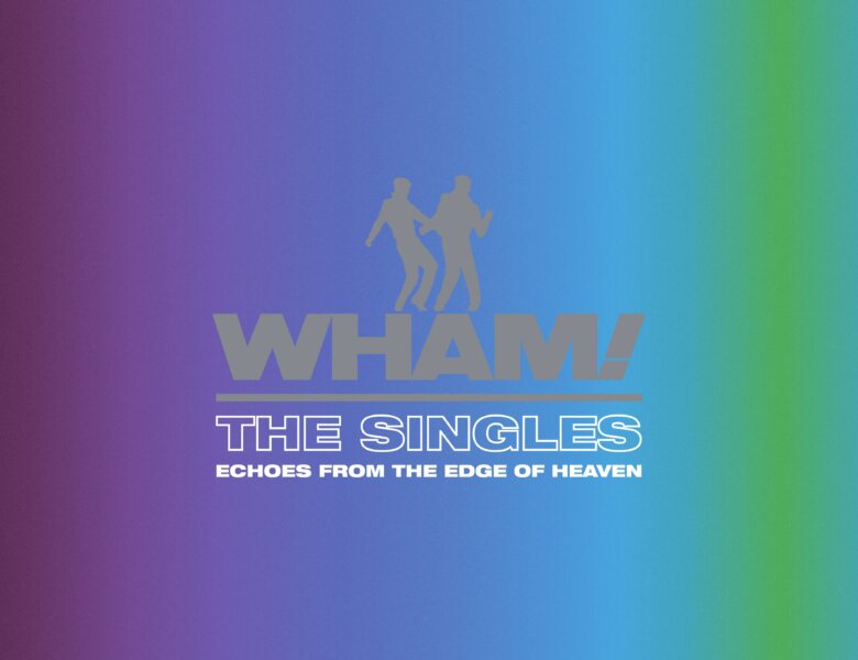 Wham! – „The Singles: Echoes From The Edge Of Heaven“ (Compilation)