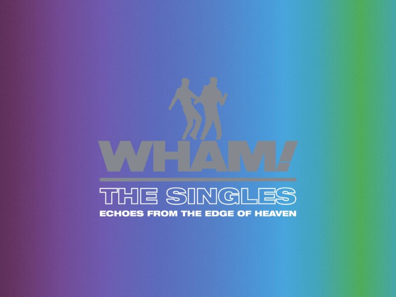 Wham! – „The Singles: Echoes From The Edge Of Heaven“ (Sampler)