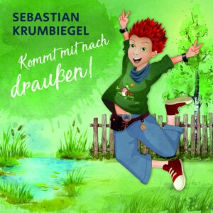 Sebastian Krumbiegel - “Kommt Mit Nach Draußen!” (Album - Karussell/Universal Music)