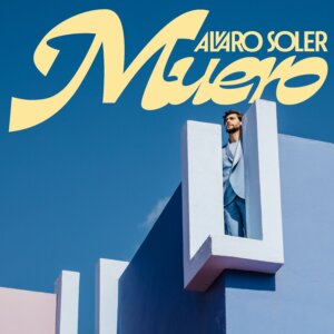 Alvaro Soler - "Muero" (Single - Epic Records/Lavadero Records/Sony Music)