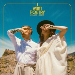 I Want Poetry - “Solace + Light“ (recordJet)