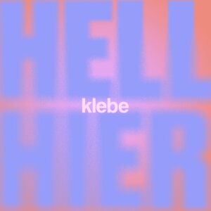 klebe - "Hell Hier" (Single - chateau lala)