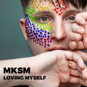 MKSM - "Loving Myself" (Single - Milch Musik/Foto Credits (c): Tobias Paul)
