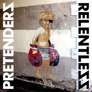The Pretenders - "Relentless" (Album - Parlophone)