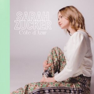 Sarah Zucker - "Côte d'Azur“ (Single - Airforce1 Records/Universal Music)