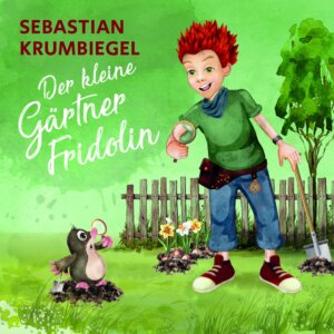 Sebastian Krumbiegel - "Der Kleine Gärtner Fridolin" (Single - Karussell/Universal Music)