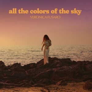 Veronica Fusaro - "All the Colors of the Sky“ (deepdive)