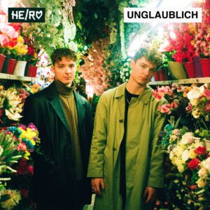 HE/RO - “Unglaublich“ (Single - Columbia Local/Sony Music)
