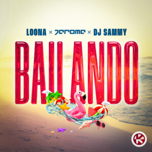 LOONA x JEROME x DJ SAMMY - "Bailando" (Single - Kontor Records)