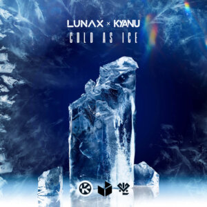 LUNAX x KYANU - "Cold As Ice" (Single - Kontor Records)