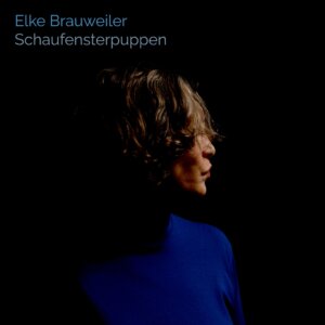 Elke Brauweiler - "Schaufensterpuppen" (Single - Elke Brauweiler/The Orchard Enterprises)