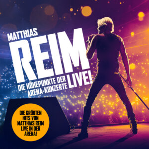 Matthias Reim - "Die Höhepunkte der Arena-Konzerte - Live!" (RCA Local/Sony Music)