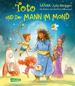 Sasha & Julia Röntgen - "Toto und der Mann im Mond" (Kinderbuch - Carlsen Verlag)