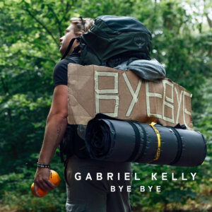 Gabriel Kelly - "Bye Bye" (Single - Gabriel Kelly/Gabralax Records) 