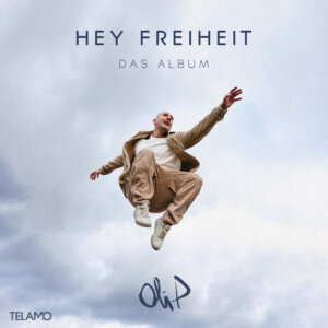 Oli.P - "Hey Freiheit – Das Album" (TELAMO/BMG)