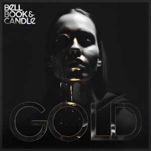 Bell Book & Candle - "Gold" (Single - Onik Music)
