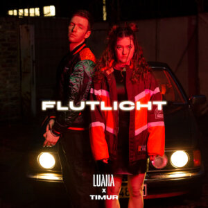 Luana x Timur - "Flutlicht" (Single - OneFourAll Music/Universal Music)