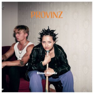 Provinz - "Blaue Stunde" (Single - Warner Music Group Germany)