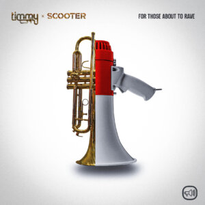 Timmy Trumpet x Scooter - "For Those About To Rave" (Single - Kontor Records)