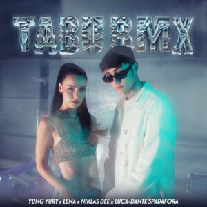 Yung Yury x Lena x Niklas Dee x Luca-Dante Spadafora x Damn Yury - "TABU RMX" (5Zero/Virgin Records/Universal Music)