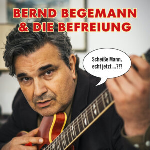 Bernd Begemann & Die Befreiung - "Scheiße Mann echt jetzt..?!?" (Single - brillJant sounds)