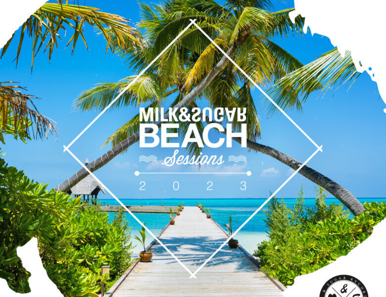 „Milk & Sugar – „Beach Sessions 2023“ (Milk & Sugar Recordings)