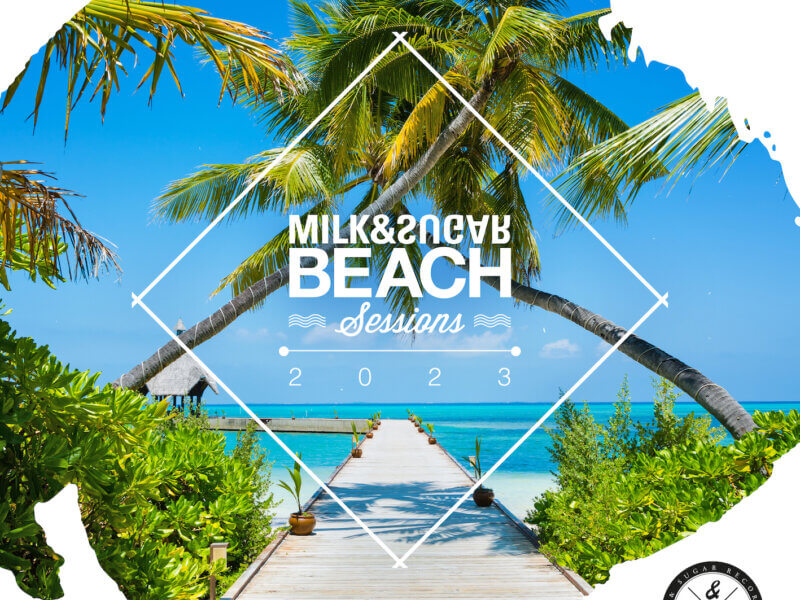 „Milk & Sugar – „Beach Sessions 2023“ (Milk & Sugar Recordings)