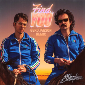 Mind Enterprises - "Find You (Gerd Janson Remix)" (Single- Sweat It Out/Kontor Records)