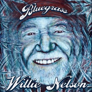 Willie Nelson - "Bluegrass“ (Album - Legacy Recordings/Sony Music)