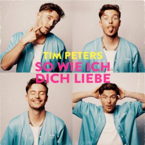 Tim Peters - "So Wie Ich Dich Liebe" (Single - Polydor/Universal Music)