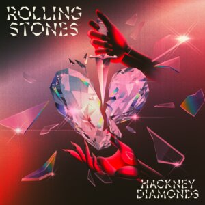 Rolling Stones - “Hackney Diamonds” (Polydor Records/Universal Music)