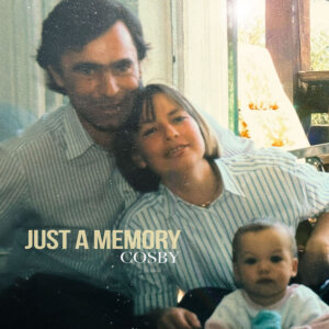 Cosby - "Just A Memory" (Single - Better Now Records/Universal Music)
