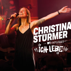 Christina Stürmer - "Ich Lebe (MTV Unplugged)" (Single - Ich Lebe/Sony Music Entertainment)