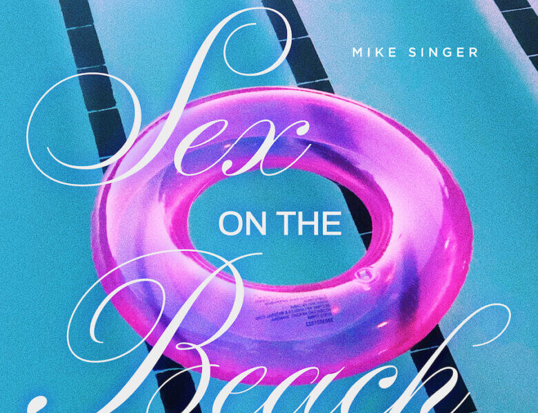 Mike Singer – „Sex On The Beach“ (Single + offizielles Video)