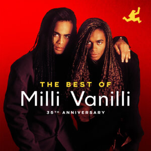 Milli Vanilli - “The Best Of Milli Vanilli (35th Anniversary)" (Sony Music)