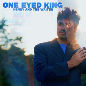 Henry And The Waiter - "One Eyed King (EP)" (HATW)