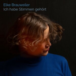 Elke Brauweiler - "Ich Habe Stimmen Gehört" (Single - Elke Brauweiler/The Orchard Enterprises)