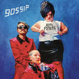 Gossip - "Real Power" (Album, - Columbia/Sony Music)