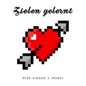 Mike Singer feat. Fourty - "Zielen Gelernt" (Single - Better Now Records/Universal Music)
