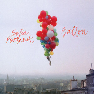 Sofia Portanet - "Ballon" (Single - Duchess Box Records)