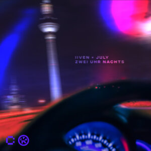 IIVEN x July - "Zwei Uhr Nachts" (Single - Kontor Records)