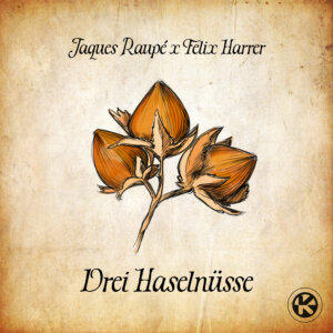 Jaques Raupé x Felix Harrer – "3 Haselnüsse" (Single - Kontor Records)