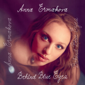 Anna Ermakova - "Behind Blue Eyes" (Single - Stars by Edel/Edel Music & Entertainment GmbH)